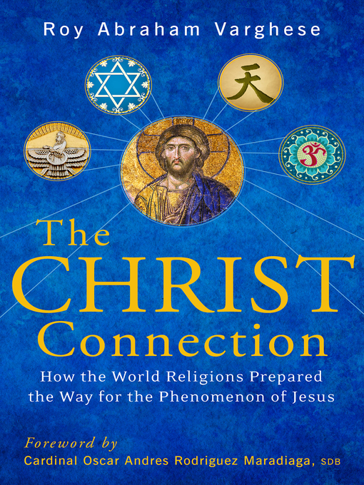Title details for The Christ Connection by Roy Abraham Varghese - Wait list